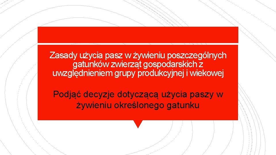 Zasady użycia pasz w żywieniu poszczególnych gatunków zwierząt gospodarskich z uwzględnieniem grupy produkcyjnej i