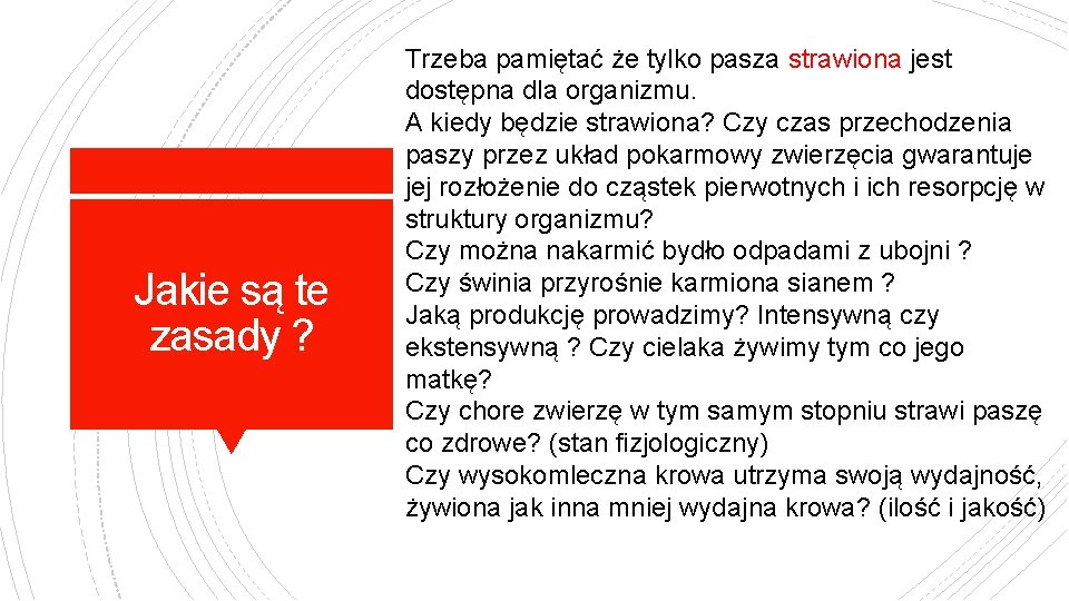 Jakie są te zasady ? Trzeba pamiętać że tylko pasza strawiona jest dostępna dla