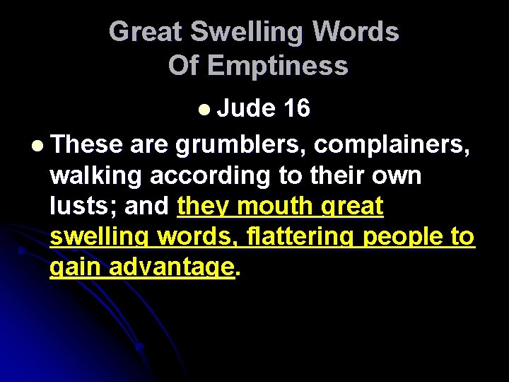 Great Swelling Words Of Emptiness l Jude 16 l These are grumblers, complainers, walking