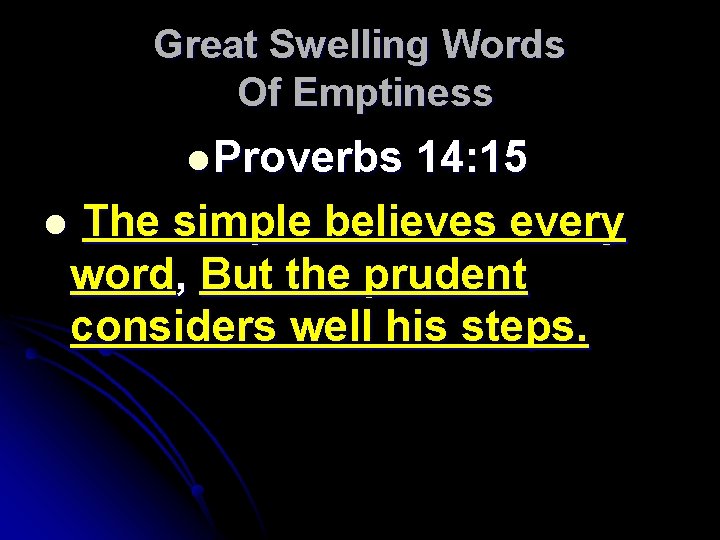 Great Swelling Words Of Emptiness l Proverbs 14: 15 l The simple believes every