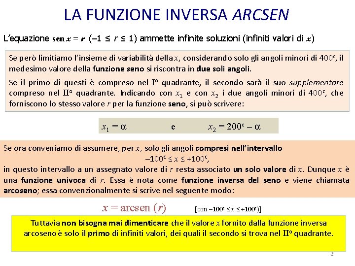LA FUNZIONE INVERSA ARCSEN L’equazione sen x = r (– 1 ≤ r ≤