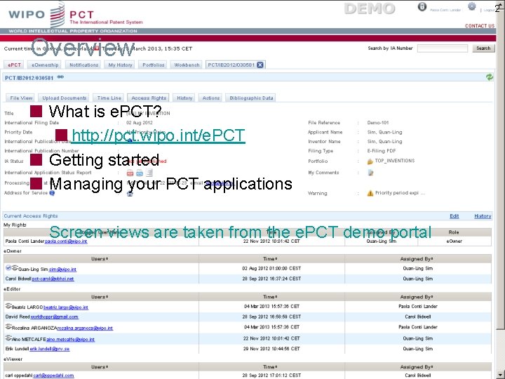 2 Overview What is e. PCT? http: //pct. wipo. int/e. PCT Getting started Managing