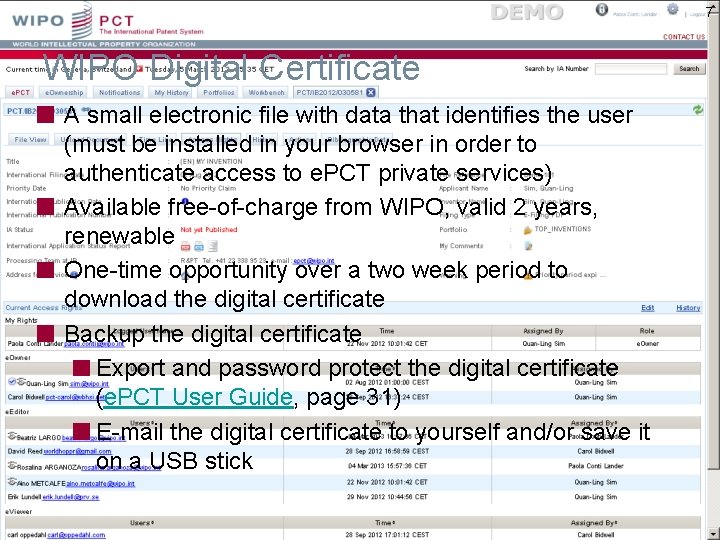 7 WIPO Digital Certificate A small electronic file with data that identifies the user