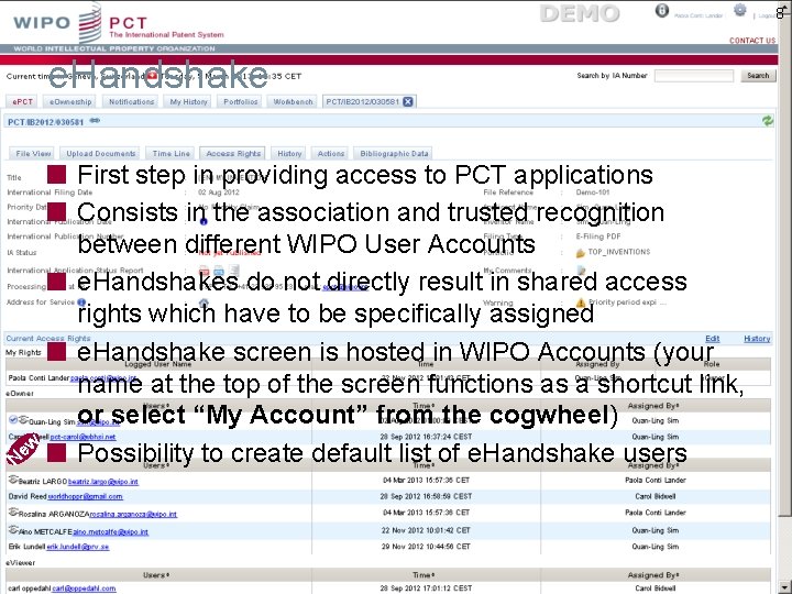 8 e. Handshake ew N First step in providing access to PCT applications Consists