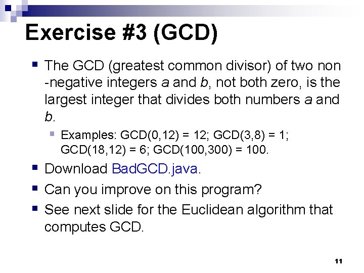 Exercise #3 (GCD) § The GCD (greatest common divisor) of two non -negative integers