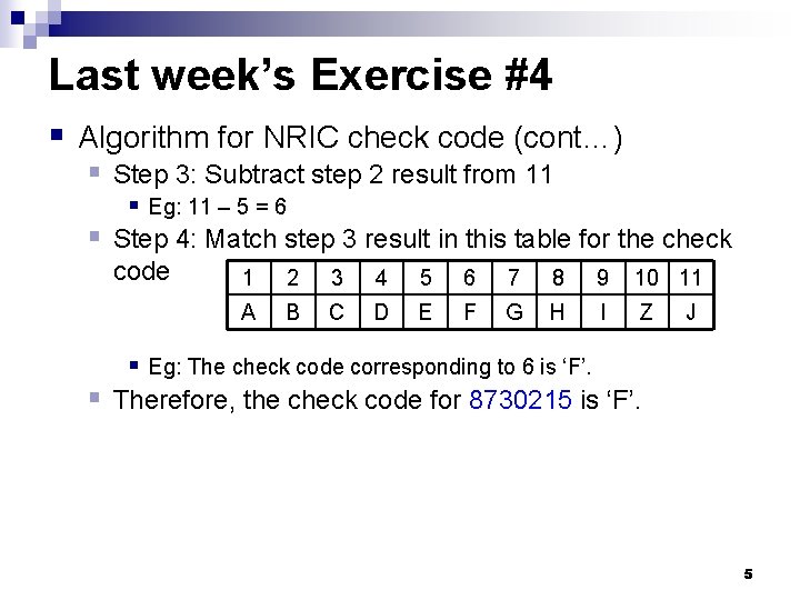 Last week’s Exercise #4 § Algorithm for NRIC check code (cont…) § Step 3: