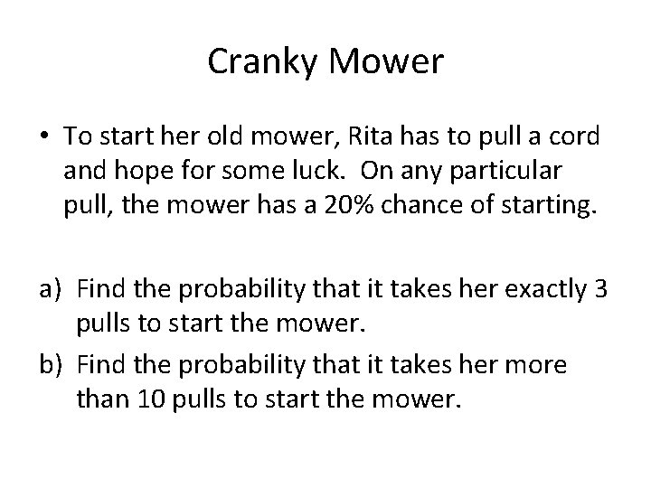 Cranky Mower • To start her old mower, Rita has to pull a cord