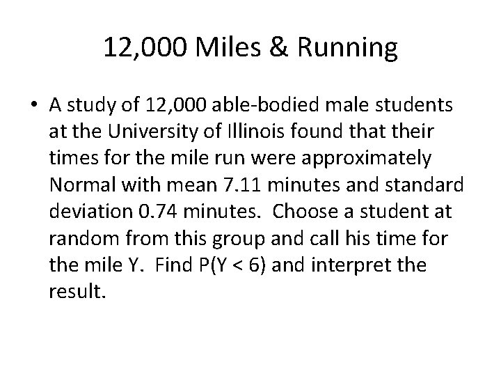 12, 000 Miles & Running • A study of 12, 000 able-bodied male students