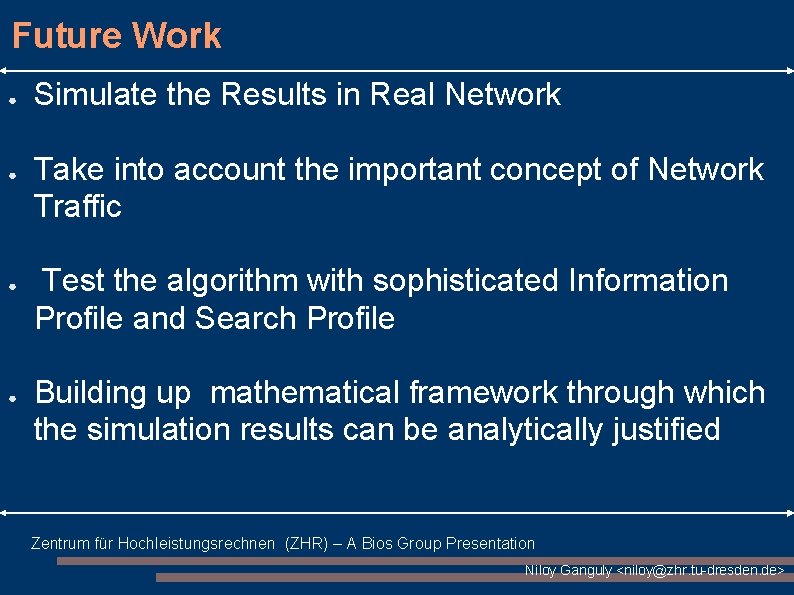 Future Work ● ● Simulate the Results in Real Network Take into account the Future Work ● ● Simulate the Results in Real Network Take into account the
