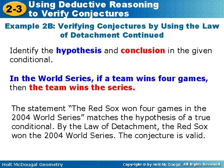 Using Deductive Reasoning 2 -3 to Verify Conjectures Example 2 B: Verifying Conjectures by
