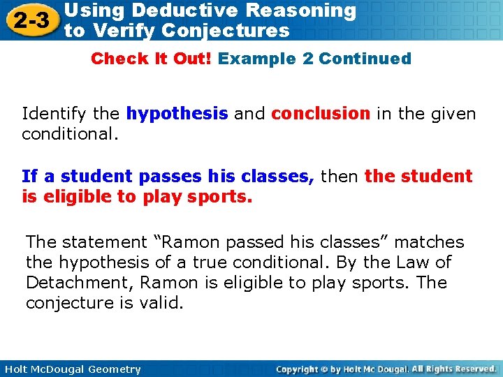 Using Deductive Reasoning 2 -3 to Verify Conjectures Check It Out! Example 2 Continued