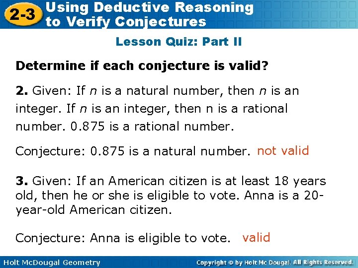 Using Deductive Reasoning 2 -3 to Verify Conjectures Lesson Quiz: Part II Determine if