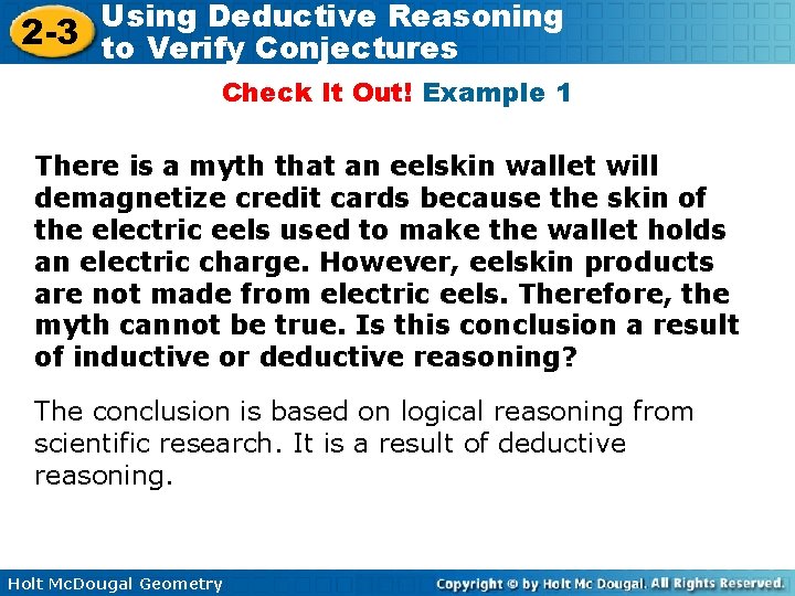 Using Deductive Reasoning 2 -3 to Verify Conjectures Check It Out! Example 1 There