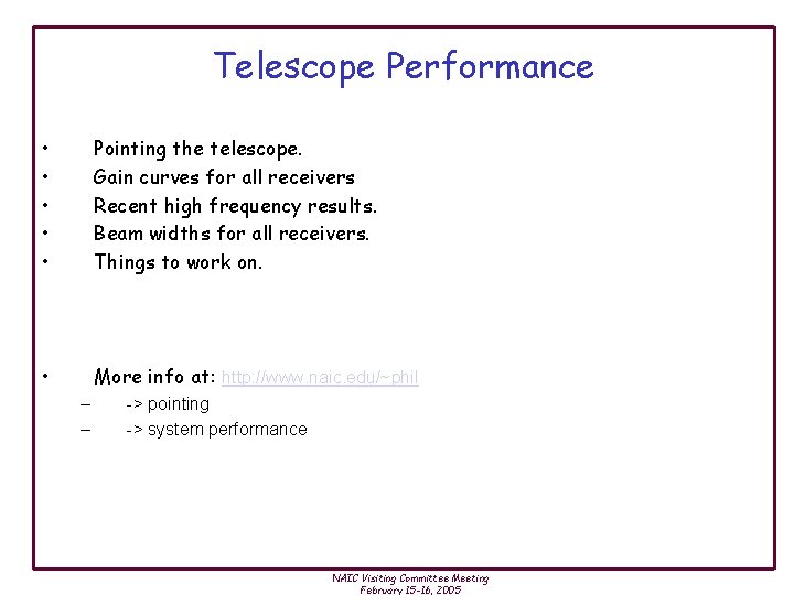 Telescope Performance • • • Pointing the telescope. Gain curves for all receivers Recent