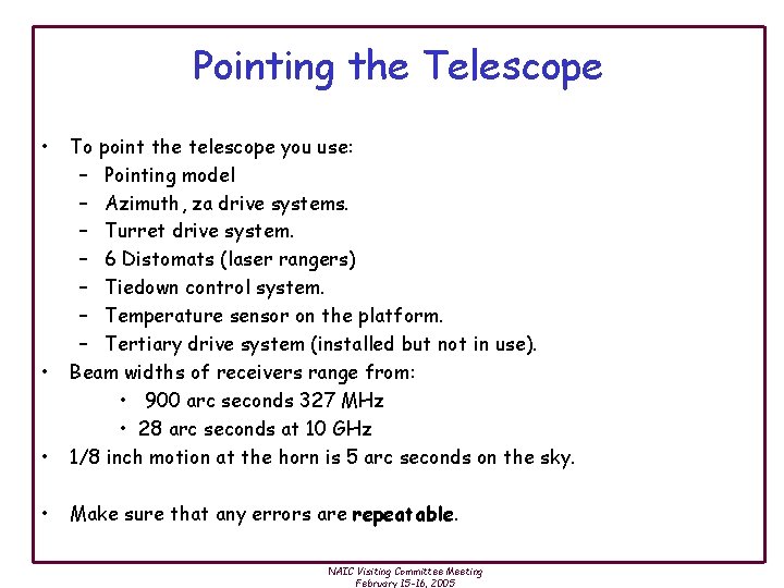Pointing the Telescope • • To point the telescope you use: – Pointing model