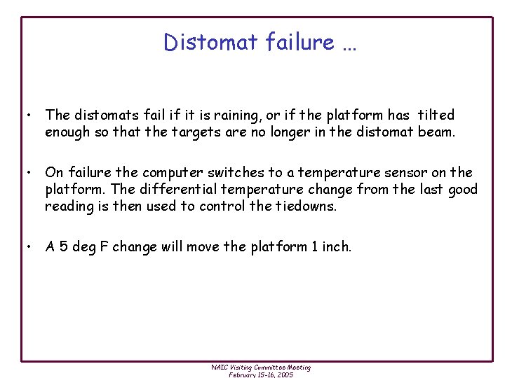 Distomat failure … • The distomats fail if it is raining, or if the