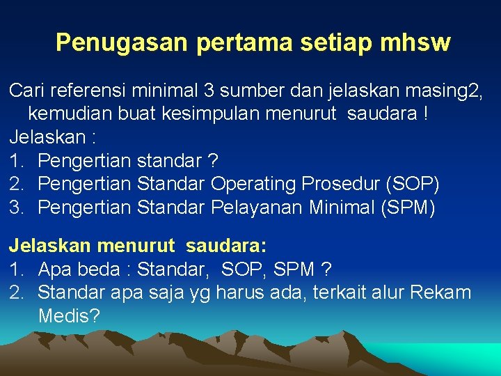 Penugasan pertama setiap mhsw Cari referensi minimal 3 sumber dan jelaskan masing 2, kemudian