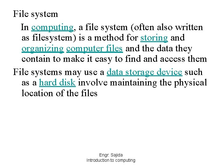 File system In computing, a file system (often also written as filesystem) is a