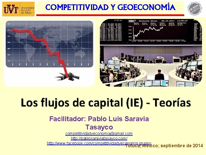 Asignatura: Competitividad y Geoeconomía COMPETITIVIDAD Y GEOECONOMÍA M. en Eco. Pablo Luis Saravia Tasayco