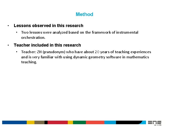 Method • Lessons observed in this research • Two lessons were analyzed based on