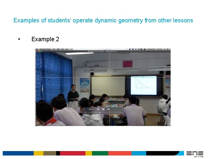 Examples of students’ operate dynamic geometry from other lessons • Example 2 
