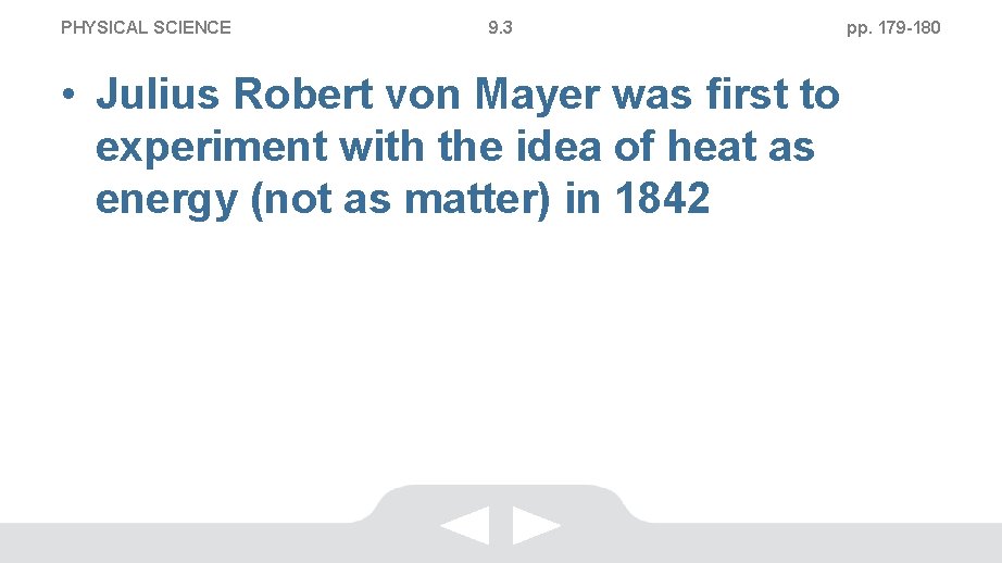 PHYSICAL SCIENCE 9. 3 • Julius Robert von Mayer was first to experiment with