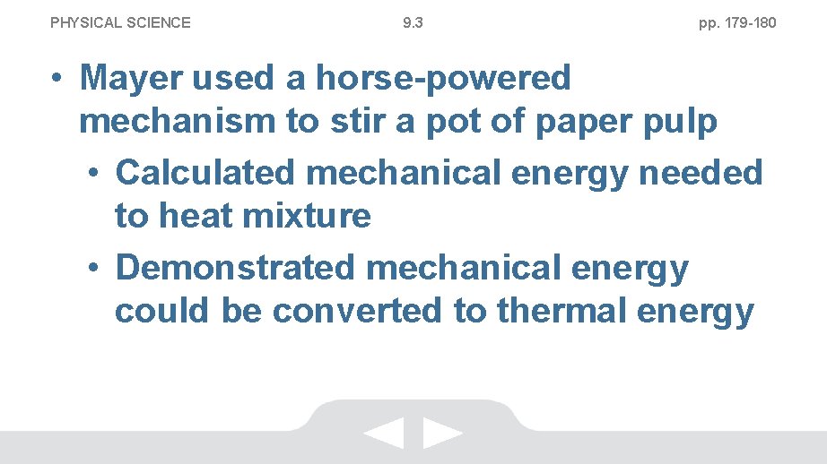 PHYSICAL SCIENCE 9. 3 pp. 179 -180 • Mayer used a horse-powered mechanism to