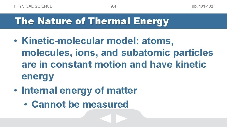 PHYSICAL SCIENCE 9. 4 pp. 181 -182 The Nature of Thermal Energy • Kinetic-molecular