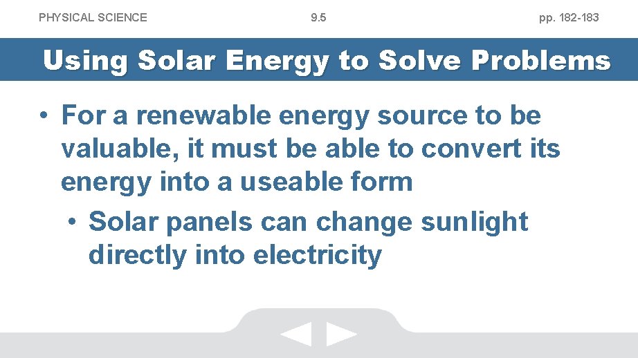 PHYSICAL SCIENCE 9. 5 pp. 182 -183 Using Solar Energy to Solve Problems •