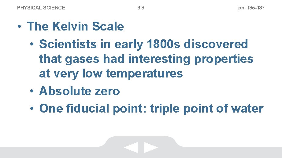 PHYSICAL SCIENCE 9. 8 pp. 185 -187 • The Kelvin Scale • Scientists in