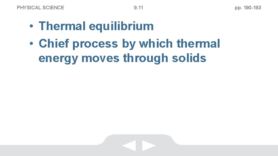 PHYSICAL SCIENCE 9. 11 • Thermal equilibrium • Chief process by which thermal energy