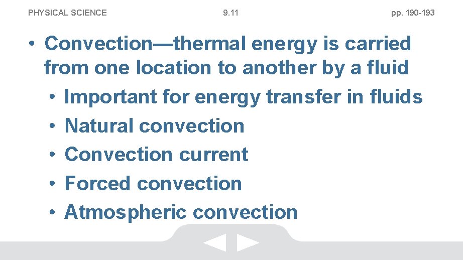 PHYSICAL SCIENCE 9. 11 pp. 190 -193 • Convection—thermal energy is carried from one