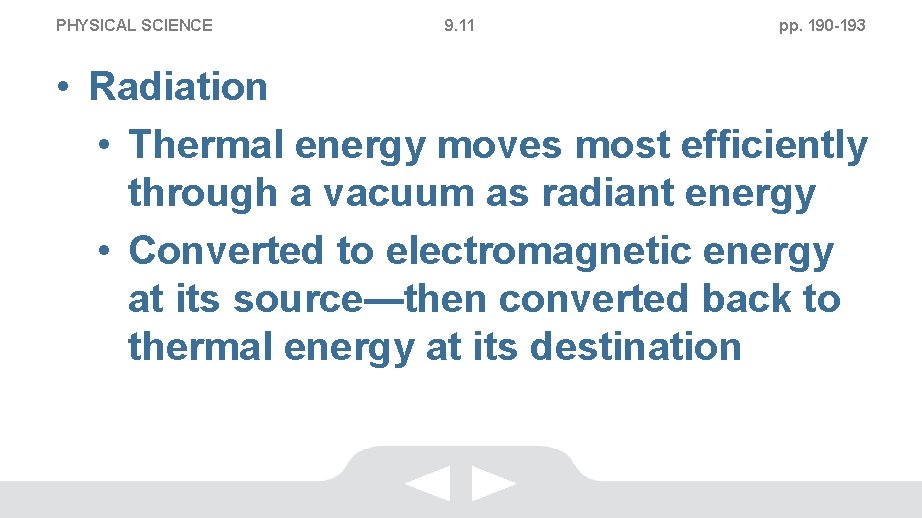 PHYSICAL SCIENCE 9. 11 pp. 190 -193 • Radiation • Thermal energy moves most