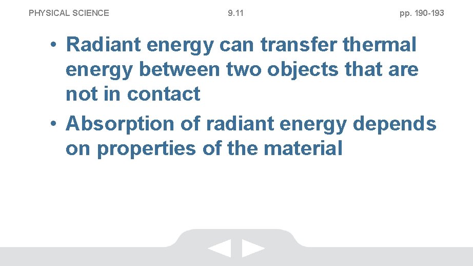 PHYSICAL SCIENCE 9. 11 pp. 190 -193 • Radiant energy can transfer thermal energy