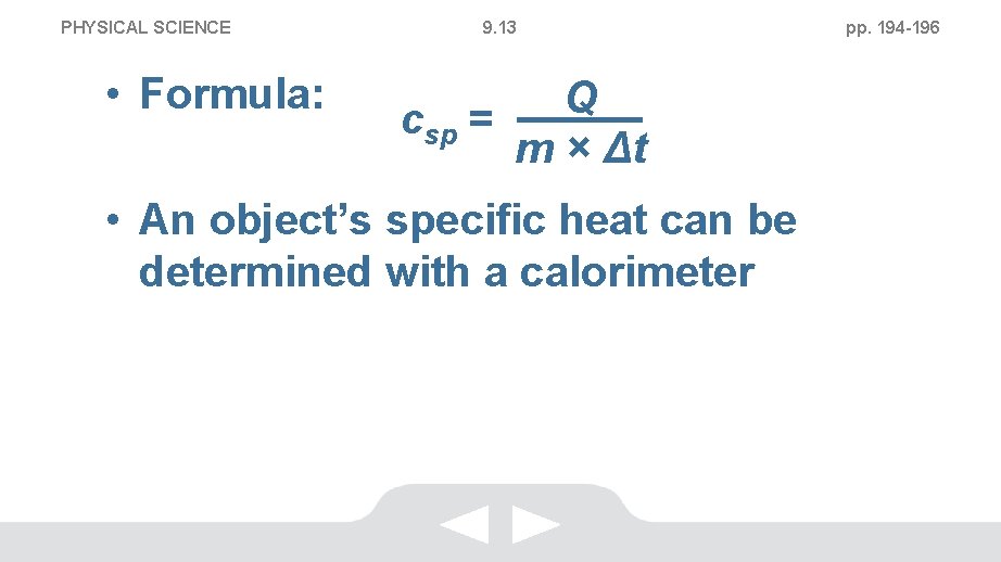 PHYSICAL SCIENCE • Formula: 9. 13 Q csp = m × Δt • An