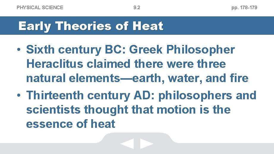 PHYSICAL SCIENCE 9. 2 pp. 178 -179 Early Theories of Heat • Sixth century