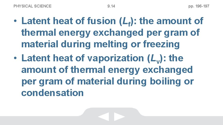PHYSICAL SCIENCE 9. 14 pp. 196 -197 • Latent heat of fusion (Lf): the