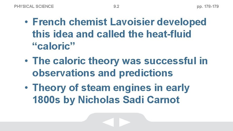 PHYSICAL SCIENCE 9. 2 pp. 178 -179 • French chemist Lavoisier developed this idea