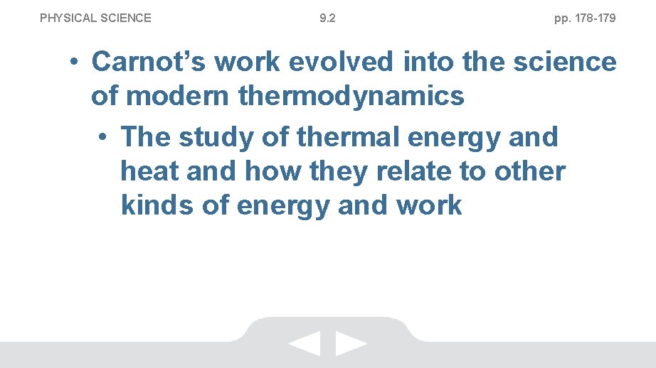 PHYSICAL SCIENCE 9. 2 pp. 178 -179 • Carnot’s work evolved into the science