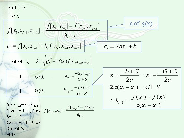 set i=2 Do { a of g(x) Let G=ci if if Set x i+1=x