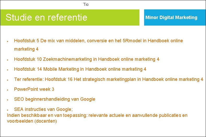 Tio Studie en referentie Minor Digital Marketing Hoofdstuk 5 De mix van middelen, conversie