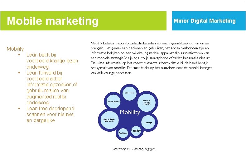 Mobile marketing Mobility • Lean back bij voorbeeld krantje lezen onderweg • Lean forward