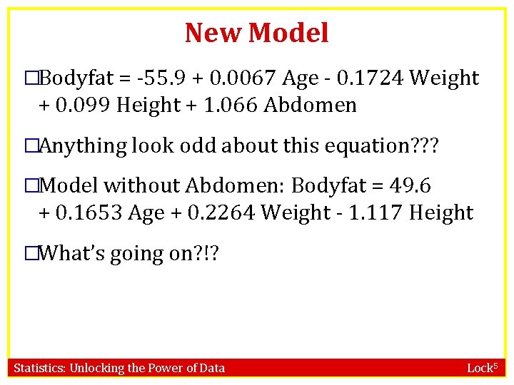 New Model �Bodyfat = -55. 9 + 0. 0067 Age - 0. 1724 Weight