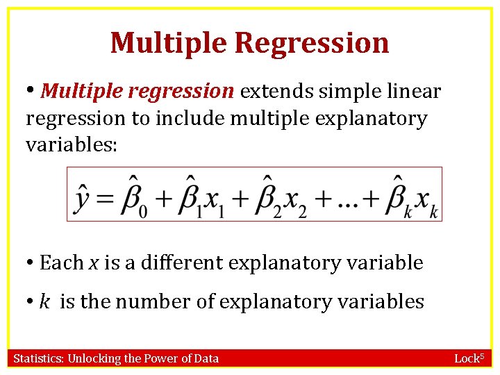Multiple Regression • Multiple regression extends simple linear regression to include multiple explanatory variables: