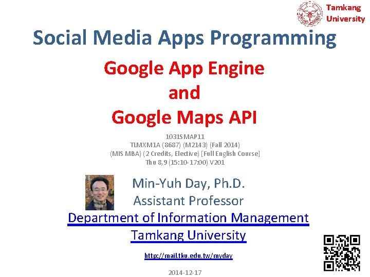 Tamkang University Social Media Apps Programming Google App Engine and Google Maps API 1031