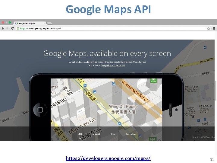 Google Maps API https: //developers. google. com/maps/ 31 