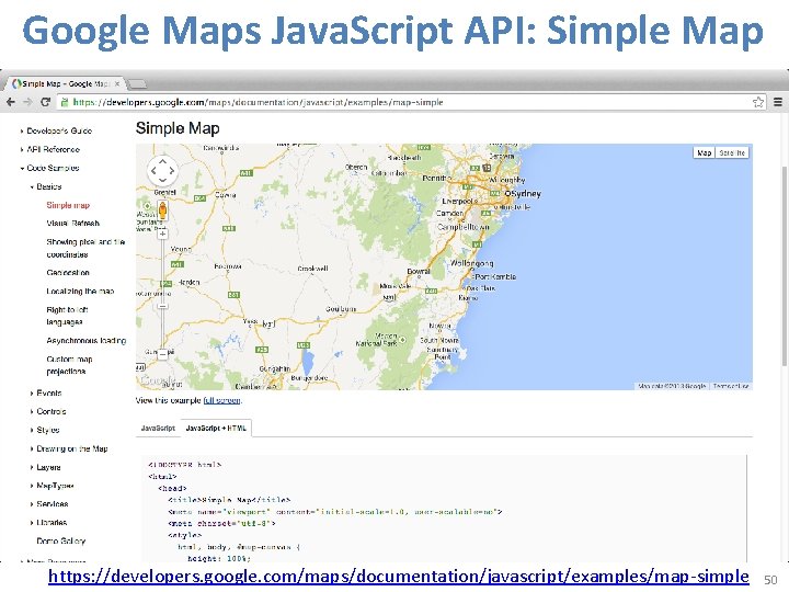 Google Maps Java. Script API: Simple Map https: //developers. google. com/maps/documentation/javascript/examples/map-simple 50 