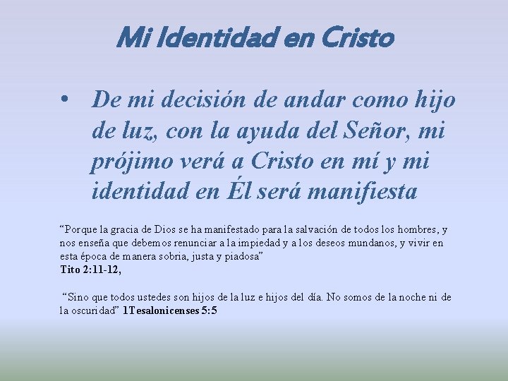 Mi Identidad en Cristo • De mi decisión de andar como hijo de luz,