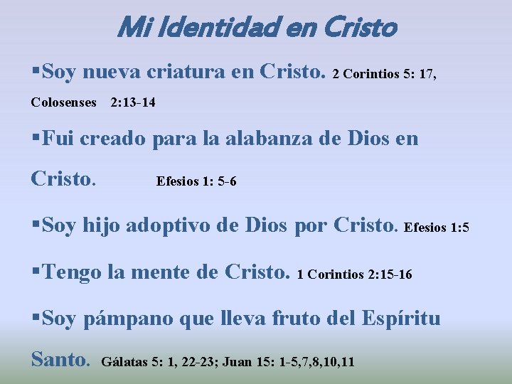 Mi Identidad en Cristo §Soy nueva criatura en Cristo. 2 Corintios 5: 17, Colosenses