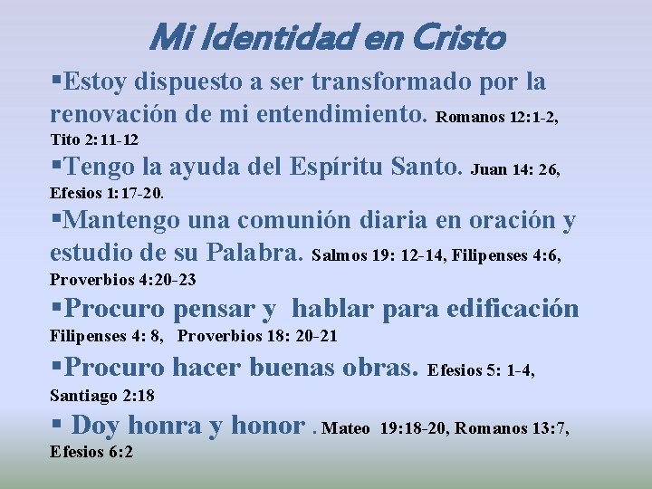 Mi Identidad en Cristo §Estoy dispuesto a ser transformado por la renovación de mi